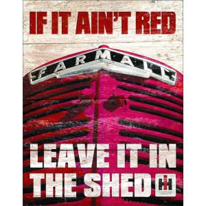 Farmall - If it Ain't Red Leave It in The Shed