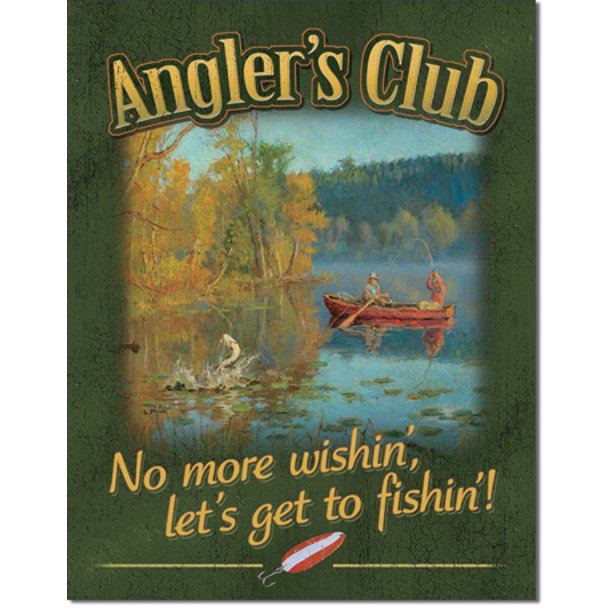Angler's Club No More Wishin Lets Get To Fishin