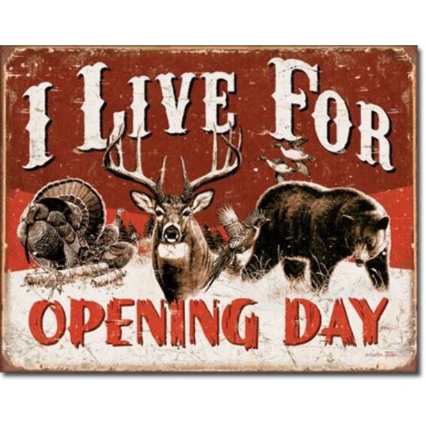 Targa Metallica I Live for Opening Day Hunting