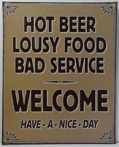 [9778451952006512] Hot Beer Lousy Food Bad Service