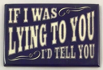 If I Was Lying To You