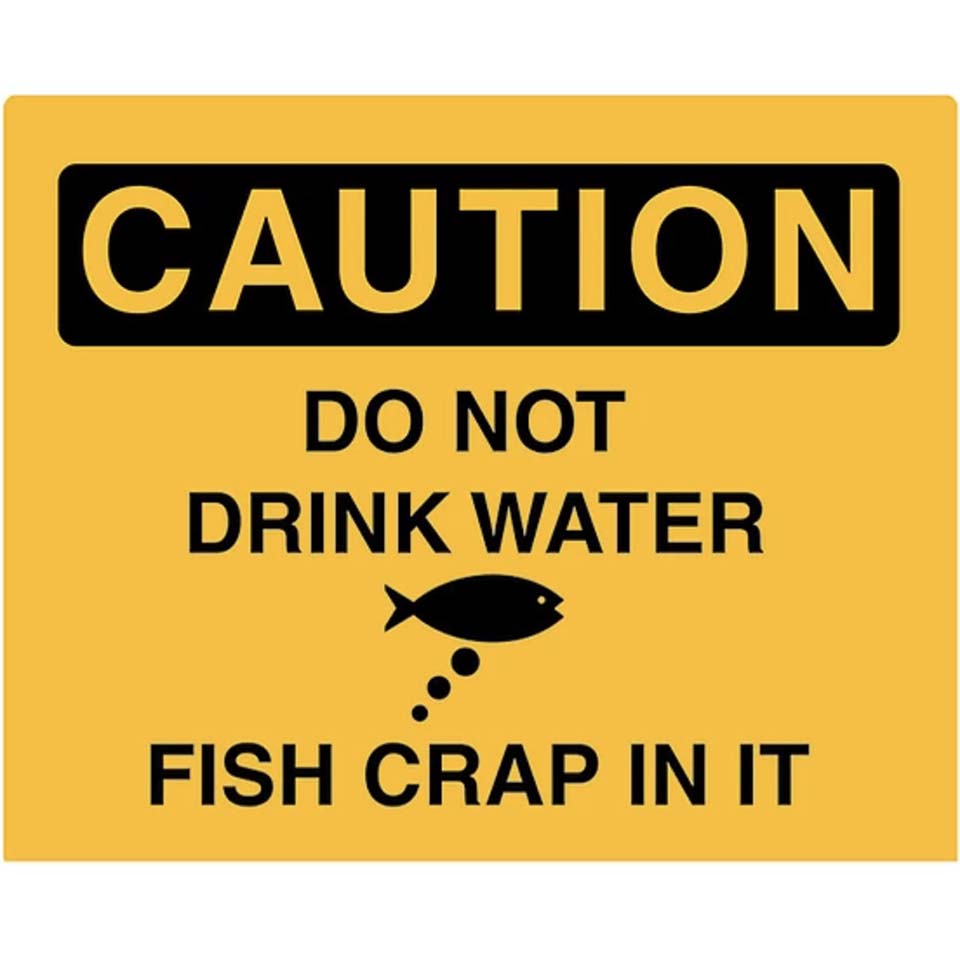 Caution Don't Drink Water
