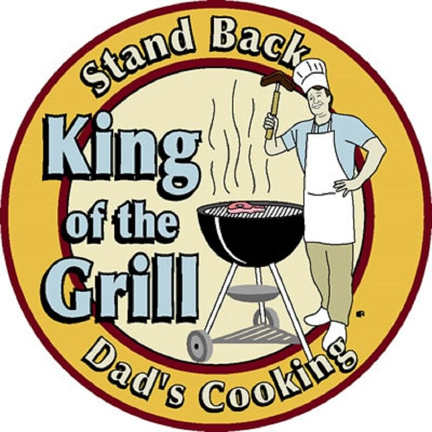 KING OF THE GRILL STAND BACK DAD'S COOKING