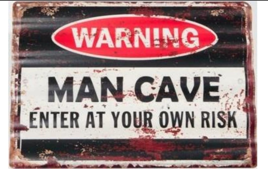 Warning Man Cave