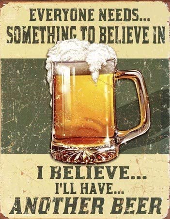[605279116867] Targa Metallica Beer Everyone Needs Something To Believe in Beer