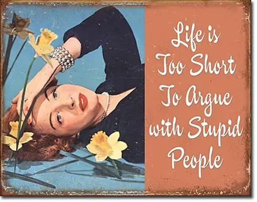 [605279119431] Life is Short to Argue