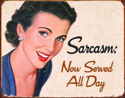 [605279217175] Sarcasm