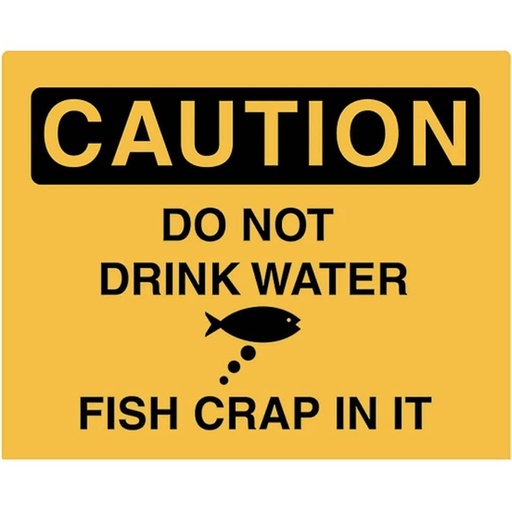 [9419561615] Caution Don't Drink Water