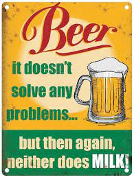 [565222556] Beer Doesn't Solve Any Problems
