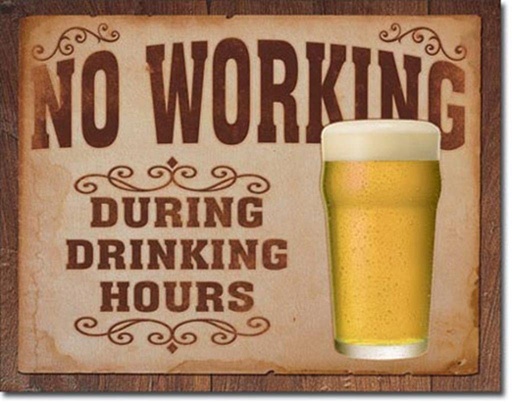 [605279117956] No Working During Drinking Hours