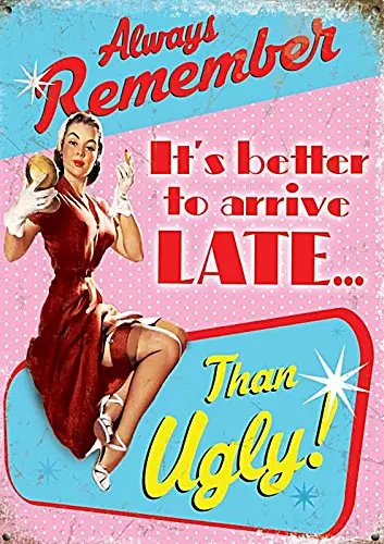 [96652321555] It's better to arrive LATE than UGLY!